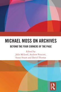 Michael Moss on Archives by Julie Mcleod, Andrew Prescott, Susan Stuart & David Thomas
