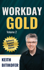 Workday Gold: Software Support Model Edition - Keith Bitikofer Cover Art