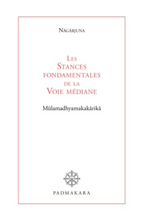 Les Stances fondamentales de la Voie médiane by Nagarjuna Akkineni
