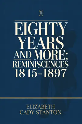 EIGHTY YEARS AND MORE; REMINISCENCES 1815-1897