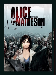 Alice Matheson T01 - Jour Z by Jean-Luc Istin