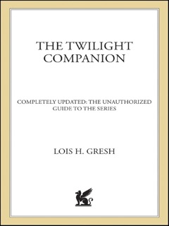 The Twilight Companion by Lois H. Gresh