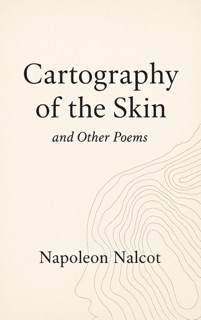 Cartography of the Skin and Other Poems by Napoleon Nalcot
