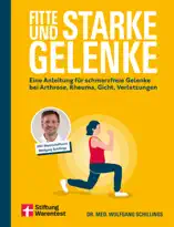 Fitte und starke Gelenke - ganzheitliches Handbuch mit den besten Übungen für gesunde Mobilität