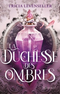 La duchesse des ombres by Tricia Levenseller
