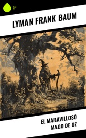 El maravilloso mago de Oz - Lyman Frank Baum