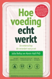 Hoe voeding echt werkt - Julia Belluz & Kevin Hall
