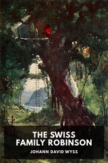 The Swiss Family Robinson by Johann David Wyss, Mary Jane Godwin, William Godwin & J. C. Russell