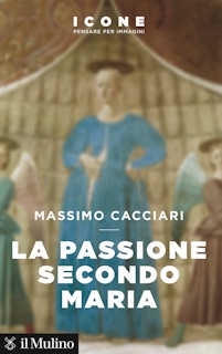 La Passione secondo Maria by Massimo Cacciari