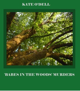 'Babes in the Woods' Murders by Kate O'Dell