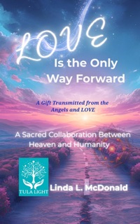 Love is the Only Way Forward by Linda McDonald