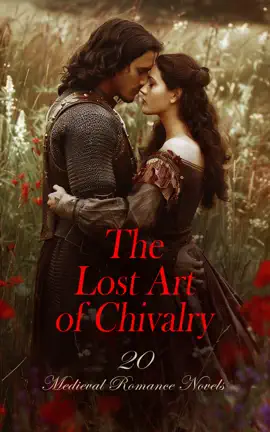 Read: The Lost Art of Chivalry - 20 Medieval Book Romance Novels