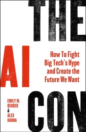 The AI Con - Emily M. Bender & Alex Hanna