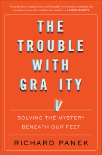 The Trouble With Gravity by Richard Panek