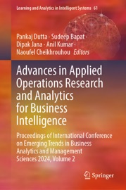 Advances in Applied Operations Research and Analytics for Business Intelligence - Pankaj Dutta, Sudeep Bapat, Dipak Jana, Anil Kumar & Naoufel Cheikhrouhou