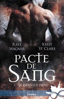 Pacte de sang by Kelly St Clare & Raye Wagner