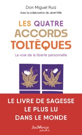 Les quatre accords toltèques - Don Miguel Ruiz & Janet Mills