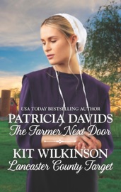 The Farmer Next Door and Lancaster Country Target - Patricia Davids & Kit Wilkinson