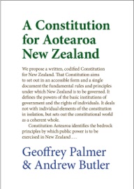 A Constitution for Aotearoa New Zealand - Andrew Butler & Geoffrey Palmer