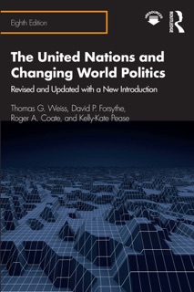 The United Nations and Changing World Politics by Thomas G. Weiss