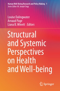 Structural and Systemic Perspectives on Health and Well-being by Louise Dalingwater, Arnaud Page & Liana B. Winett