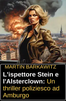 Read: L'ispettore Stein Book e l'Alsterclown: Un thriller poliziesco ad Amburgo