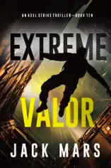 Extreme Valor (An Axel Strike Action Thriller—Book 10)