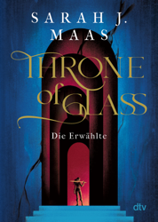 Throne of Glass – Die Erwählte
