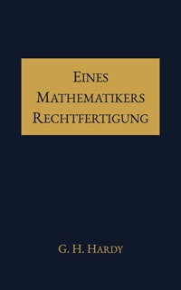 Eines Mathematikers Rechtfertigung by G. H. Hardy