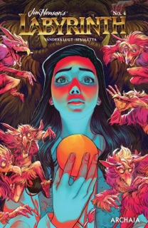 Jim Henson's Labyrinth #4 by Jim Henson, Kyla Vanderklugt & Giorgio Spalletta
