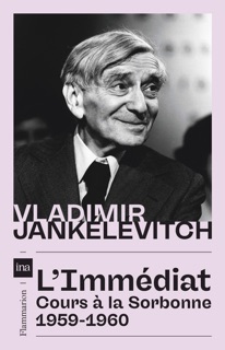 L'immédiat. Cours à la Sorbonne, 1959-1960 by Vladimir Jankélévitch