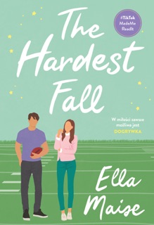 The Hardest Fall by Piotr Grzegorzewski & Ella Maise