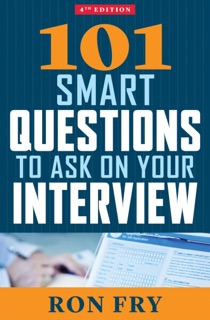 101 Smart Questions to Ask on Your Interview by Ron Fry