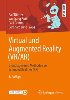 Virtual und Augmented Reality (VR/AR) by Ralf Dörner, Wolfgang Broll, Paul Grimm & Bernhard Jung
