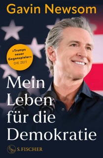Mein Leben für die Demokratie by Gavin Newsom