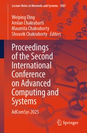 Proceedings of the Second International Conference on Advanced Computing and Systems - Weiping Ding, Amlan Chakrabarti, Maumita Chakraborty & Shouvik Chakraborty