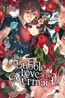 The Bubble Love of the Mermaid, Vol. 1 (light novel) by Akumi Agitogi & Nicole Wilder
