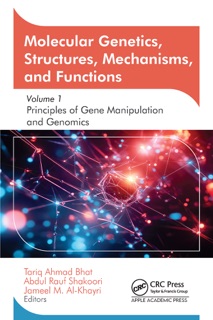 Molecular Genetics, Structures, Mechanisms, and Functions by Tariq Ahmad Bhat, Abdul Rauf Shakoori & Jameel M. Al-Khayri