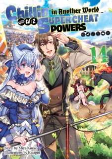 Chillin’ in Another World with Level 2 Super Cheat Powers: Volume 14 (Light Novel) by Miya Kinojo