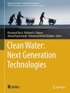 Clean Water: Next Generation Technologies by Khouloud Jlassi, Mehmet A. Oturan, Ahmad Fauzi Ismail & Mohamed Mehdi Chehimi