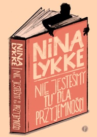 Nie jesteśmy tu dla przyjemności - Karolina Drozdowska, Ewa Pawłowska & Nina Lykke