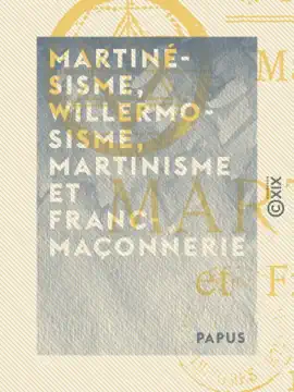 Read: Martinésisme, willermosisme, martinisme et franc-maçonnerie Book