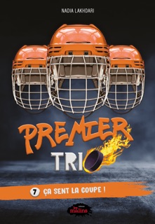 Premier trio, 7 – Ça sent la coupe ! by Nadia Lakhdari