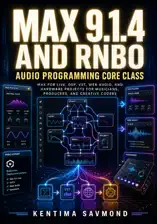 MAX 9.1.4 AND RNBO AUDIO PROGRAMMING CORE CLASS