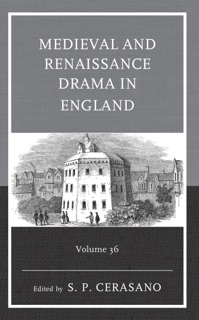 Medieval and Renaissance Drama in England by S. P. Cerasano