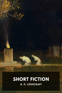 Short Fiction by H. P. Lovecraft