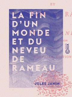 La Fin d'un monde et du Neveu de Rameau by Jules Janin