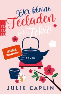 Der kleine Teeladen in Tokio by Julie Caplin
