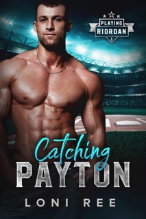 Catching Payton by Loni Ree