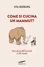 Come si cucina un mammut?